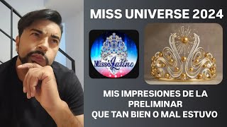 Miss Universe 2024  Mis apreciaciones de la preliminar  Que tan Bien o Mal estuvo [upl. by Leif]