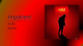 HIM  Impatient Lyrics [upl. by Hatti]