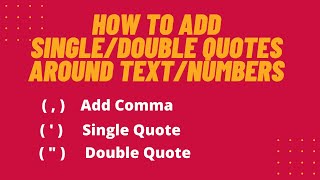 How To Add SingleDouble Quotes Around TextNumbers EXCEL [upl. by Bergren]