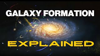 Galaxy Formation Explained  Cosmology 101 Episode 4 [upl. by Llehcam]