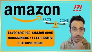 Lavorare per Amazon come magazziniere i lati positivi del lavoro come operaio di Amazon Italia [upl. by Stets]