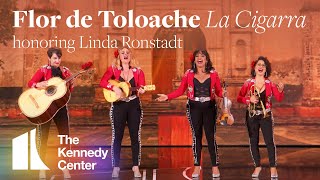 Flor de Toloache  quotLa Cigarraquot Linda Ronstadt Tribute  2019 Kennedy Center Honors [upl. by Ttelracs]