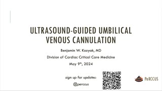 UltrasoundGuided Umbilical Venous Cannulation Benjamin Kozyak MD May 9th 2024 [upl. by Sielen955]