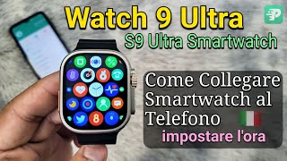 Watch 9 Ultra S9 Ultra Smartwatch Come Collegare al Telefono Fitpro Impostare lora 🇮🇹 [upl. by Bijan635]