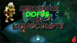 RECOMMENCER DOFUS EN MONOCOMPTE 6  VAINCRE GANYMÈDE [upl. by Dnalevelc]