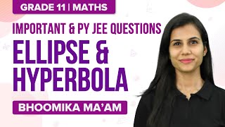 Ellipse and Hyperbola Conic Sections Class 11 Maths  JEE Important and PYQs  JEE Main 2022 Prep [upl. by Kirkpatrick]