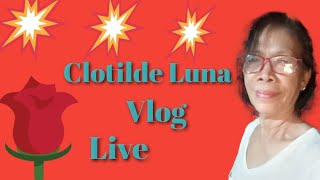 Clotilde Luna Vlog is live  35 Good morning Pasok lang baba video [upl. by Alleras13]