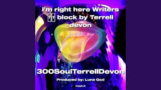 I’m right here Writers block by Terrell devon [upl. by Hanschen]