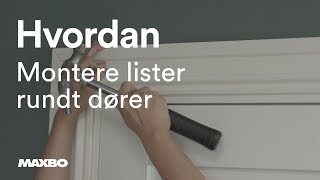 Hvordan montere lister rundt dører [upl. by Ybab219]