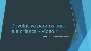 Devolutiva para os pais e a criança em psicoterapia infantil [upl. by Rhoades]