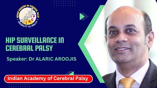 Hip Surveillance in Cerebral Palsy by Dr Alaric Aroojis [upl. by Farra784]