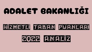 ADALET BAKANLIĞI✅HİZMETLİ TABAN PUANLARI 2022 [upl. by Arnaud]