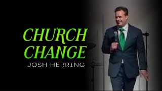 Josh Herring  CHURCH CHANGE [upl. by Malsi757]