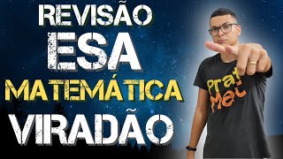 VIRADÃƒO ESA  A MAIOR REVISÃƒO DE MATEMÃTICA PARA PROVA DA ESA [upl. by Haisoj]