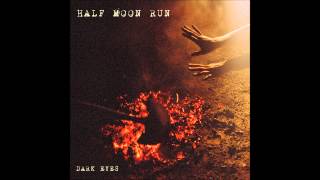 Half Moon Run  Give Up Lyrics in description [upl. by Ardnuat]