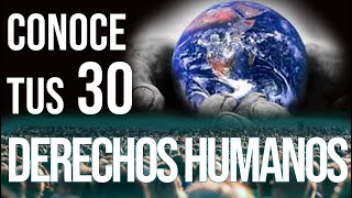 DERECHOS HUMANOS TUS 30 DERECHOS FUNDAMENTALES [upl. by Emerson627]