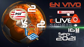 √ PSV Eindhoven 2 vs 2 Real Sociedad En Vivo I UEFA  Europa League I 16092021 [upl. by Annenn134]