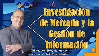 👀🔍🏸 Investigación de Mercado y la Gestión de Información💰📈👁 [upl. by Dilly]