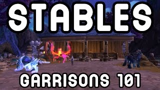 STABLES Garrisons 101  Warlords of Draenor [upl. by Idnil]