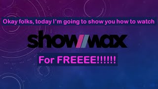 HOW TO WATCH SHOWMAX FOR FREE FOREVER [upl. by Aekerly]