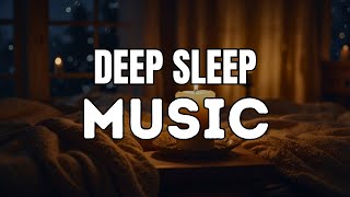 Deep Sleep Music ★︎ IMMEDIATE SLEEP ★︎ Melatonin Release ★︎ Meditation ★︎ Relaxation [upl. by Wolfort]