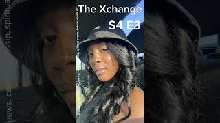 The X Change featuring Martiyona Carter S4 E3 [upl. by Gershom]