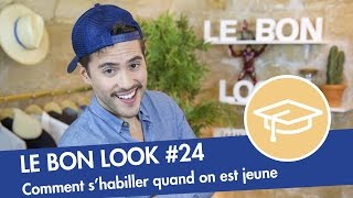 Comment bien shabiller quand on est JEUNE   Le Bon Look [upl. by Burrus108]