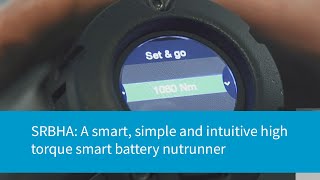 SRBHA Smart Simple and Intuitive High Torque Battery Nutrunner  Atlas Copco Bolting Solutions [upl. by Oelak516]