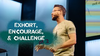 Exhort Encourage amp Challenge Pt 2  INSURRECTIONISTS [upl. by Midan]