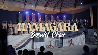 HAMAGARA BY BESALEL CHOIR  Official Video [upl. by Destinee]