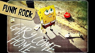 quotGary Come Homequot But Its A Punk Rock Music Video [upl. by Ardnaeel]