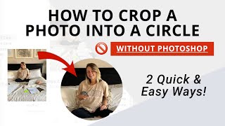 2 Ways to Crop a Photo into Circle quick amp easy WITHOUT PHOTOSHOP [upl. by Aicissej]