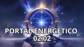 ✨PORTAL ENERGETICO 0202 ✨ [upl. by Adnuhsor]