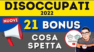 SPECIALE❗ 21 NUOVI BONUS ➡ DISOCCUPATI INOCCUPATI 2022 cosa spetta ad un disoccupato TUTTI gli AIUTI [upl. by Nosnek462]