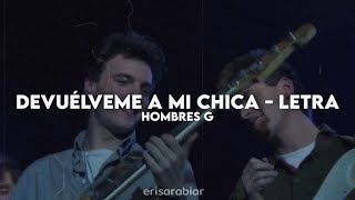 Devuélveme a mi chica  Hombres G Letra  Video [upl. by Anod298]