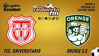 🔴 EN VIVO  TECNICO UNIVERSITARIO vs ORENSE  LIGA PRO  20 DE MAYO 2024 [upl. by Undry]