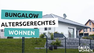 Neubau Bungalow Wohngeschichte Bungalow –Altersgerechtes Wohnen  BAUEN amp WOHNEN [upl. by Esirrehc]