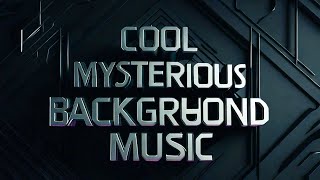 No Copyright Cool Mysterious Background Music Official BGM Copyright Free Music nocopyrightmusic [upl. by Ulrick700]