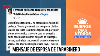 El desgarrador mensaje de esposa de carabineros asesinado quotLa vida se pondrá difícil sin tiquot [upl. by Niloc449]