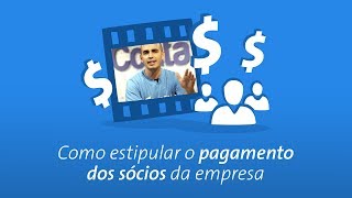 Dica de Gestão Como Estipular o Pagamento dos Sócios da Empresa [upl. by Lamphere]