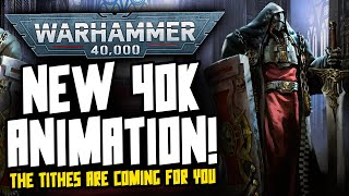 NEW 40K ANIMATION ANNOUNCED The Tithes are coming [upl. by Beare]