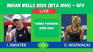 SWIATEK vs WOZNIACKI  INDIAN WELLS 2024 QFs WTA 1000 LIVE  PLAYBYPLAYLIVESTREAMTENNIS TALK [upl. by Alfreda968]