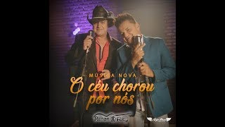 Renan e Ray quot O Céu Chorou por Nósquot Clipe Oficial [upl. by Clarhe]