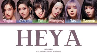 IVE 아이브  HEYA 해야 Color Coded Lyrics engromhan [upl. by Ailene776]