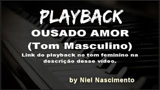 🎤 Ousado Amor PLAYBACK LEGENDADO by Niel Nascimento  TOM MASCULINO [upl. by Nosrej]