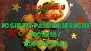 Joghurt Passionsfrucht Mousse  Rum Ananas [upl. by Alyal]