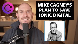 Mike Cagneys Plan To SAVE Ionic Digital And 3x The Value Of Our Shares [upl. by Alinoel]