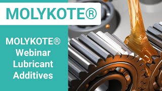 Introduction to MOLYKOTE® Lubricant Additives  MOLYKOTE® 101 Webinar [upl. by Ahsinal54]