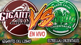 🔴Gigantes VS Estrellas en VIVO estrellasorientales gigantesdelcibao  YouTube [upl. by Hecklau744]