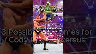 Cody Rhodes vs Gunther at WWE CROWN JEWEL 2024 3 Possible Outcomes shorts [upl. by Wendie]